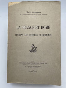 La France et Rome pendant les guerres de Religion 