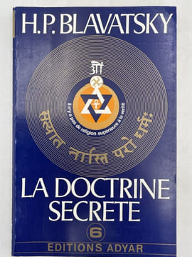 La doctrine secrète. Synthèse de la science de la religion et de la philosophie. Tome 6. BLAVATSKY Héléna Petrovna