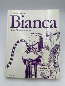 Bianca. Une histoire excessive. CREPAX Guido