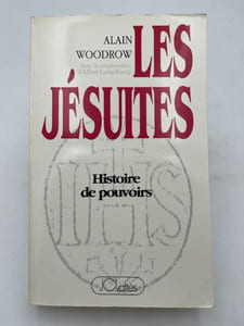 Les Jésuites. Histoire de pouvoirs