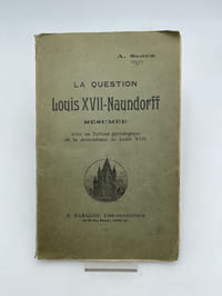 La question Louis XVII - Naundorff résumée
