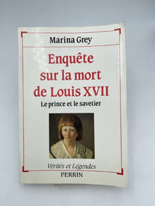 Enquête sur la mort de Louis XVII. Le prince et le savetier