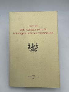 Guide des papiers privés d'époque révolutionnaire