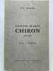 Joseph Marie Chiron. 1797-1852. Sa vie - Son oeuvre. Contribution à l'histoire du Vivarais au XIXe siècle. POILLON E.G.