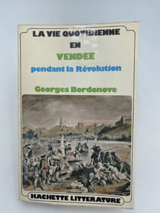 La Vie quotidienne en Vendée pendant la Révolution