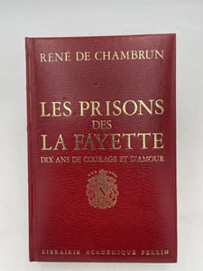 Les prisons des la Fayette. Dix ans de courage et d'amour