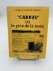 "Carrus" ou le prix de la terre. GASCHARD Jeannette et Bernard