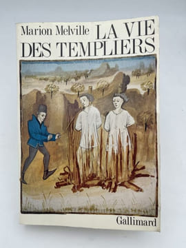 La vie des Templiers. MELVILLE Marion