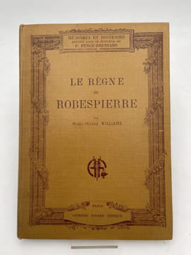 Le règne de Robespierre. WILLIAMS Maria-Hélène