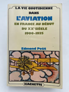 La vie quotidienne dans l'aviation en France au débit du XXe siècle. 1900-1935