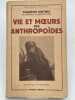 Vie et moeurs des anthropoides. MATHIS Maurice