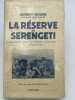 La réserve du Serengeti. Ma vie parmi les bêtes sauvages du Tanganyka . MOORE Audrey .