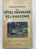 Les bêtes sauvages de l'Amazonie et autres régions de l'Amérique du Sud. WAVRIN Marquis de 