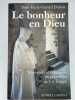 Le bonheur en Dieu. Souvenirs et réflexions du père abbé de La Trappe. DUBOIS Dom Marie Gérard