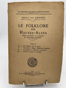 Le Folklore des Hautes-Alpes. Etude descriptive et comparée de psychologie populaire