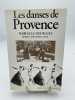 Les danses de Provence. Symbolisme et technique des danses typiques de Provence. MOURGUES Marcelle - SOUTHERN HOLT Mary G