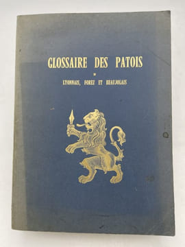 Glossaire des patois de Lyonnais, Forez et Beaujolais. ONOFRIO J. B