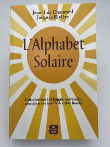 L'Alphabet solaire. Introduction à la langue universelle avec des textes inédits de l'Abbé Boudet