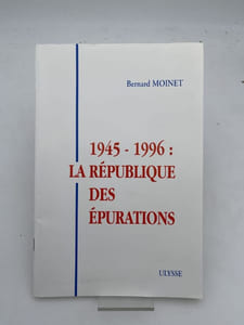 1945-1996 : La république des épurations