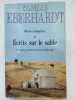 Oeuvres complètes, tome 1. Ecrits sur le sable (récits, notes et journaliers). EBERHARDT Isabelle 