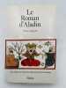 Le Roman d'Aladin. . KHAWAM René R