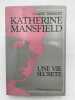 Katherine Mansfield. Une vie secrète. TOMALIN Claire