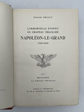 L'immortelle épopée du drapeau tricolore. Napoléon Le Grand. 1769-1821. DRIAULT Edouard