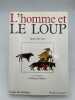 L'homme et le loup. BERNARD Daniel 