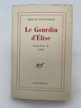 Le gourdin d'Elise. Journaliers, X. 1962. JOUHANDEAU Marcel