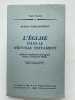 L'église dans le nouveau testament. Réalité et signification théologique. Nature et mystère de l'Eglise. SCHNACKENBURG Rudolf
