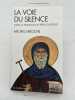 La voie du silence dans la tradition des pères du Déseert . LAROCHE Michel 