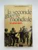 La Seconde Guerre mondiale. Caractéres fondamentaux de la politique et de la stratégie. Tome II : 1943 - 1945. JACOBSEN Hans Adolf