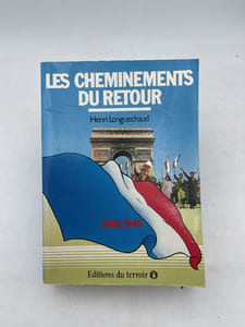 Les cheminements du retour. 1940 - 1945