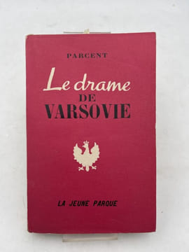 Le drame de Varsovie. PARCENT Duc de