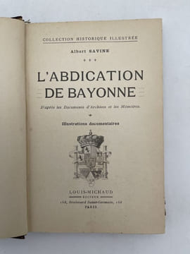 L'abdication de Bayonne. SAVINE Albert