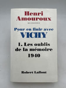 Pour en finir avec Vichy !  Tome 1. Les oubliés de la mémoire 1940