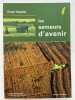 Les semeurs d'avenir. Un siècle d'aventure agricole en Aveyron. BETEILLE Roger