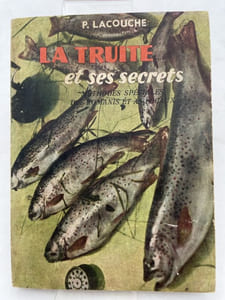 La truite et ses secrets. Méthodes spéciales des Romanis et as locaux