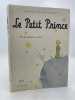 Le petit prince . SAINT-EXUPERY Antoine de 