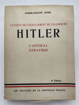L'auteur de l'écroulement de l'Allemagne. Hitler. Caporal stratège . SORB Commandant 