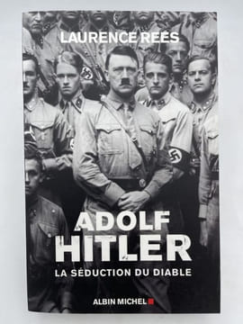 Adolf Hitler. La séduction du diable . REES Laurence