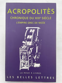 Chronique du XIIIE siècle. L'Empire grec de Nicée