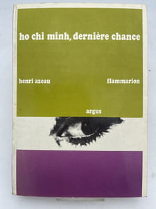 Ho Chi Minh, dernière chance. La conférence Franco Vietnamienne de Fontainebleau, Juillet 1946