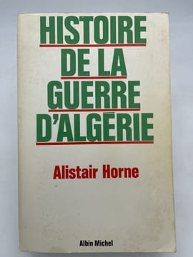 Histoire de la guerre d'Algérie. HORNE Alistair