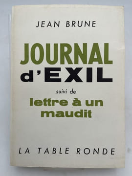 Journal d'exil suivi de Lettre à un maudit. BRUNE Jean