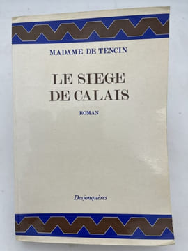 Le siège de Calais. TENCIN Madame de