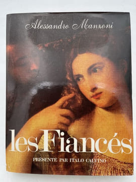 Les fiancés. Histoire milanaise du XVIIe siècle. MANZONI Alessandro