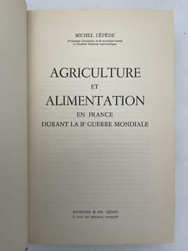 Agriculture et alimentation en France durant la IIe Guerre mondiale. CEPEDE Michel
