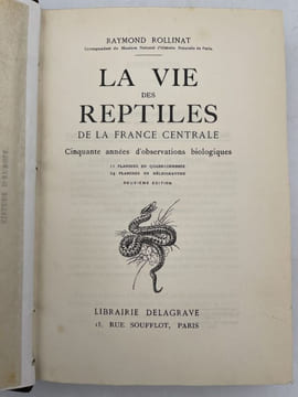 La vie des reptiles de la France centrale. Cinquante années d'observations biologiques . ROLLINAT Raymond