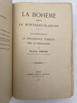 La Bohême depuis la Montagne-Blanche. Deuxième partie : la renaissance tchèque vers le fédéralisme. DENIS Ernest